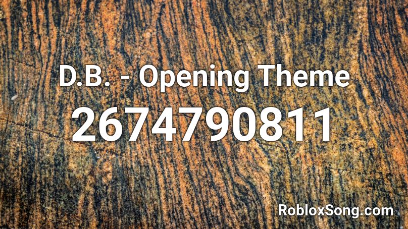 D.B. - Opening Theme Roblox ID