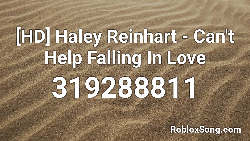 Hd Haley Reinhart Can T Help Falling In Love Roblox Id Roblox Music Codes - roblox music id for falling