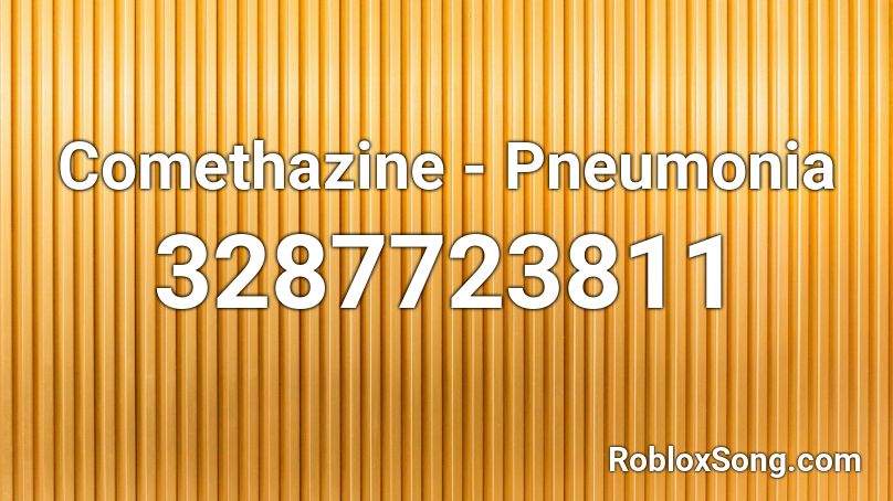 Comethazine - Pneumonia Roblox ID