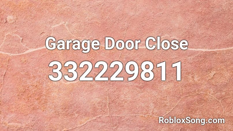 Garage Door Close Roblox ID