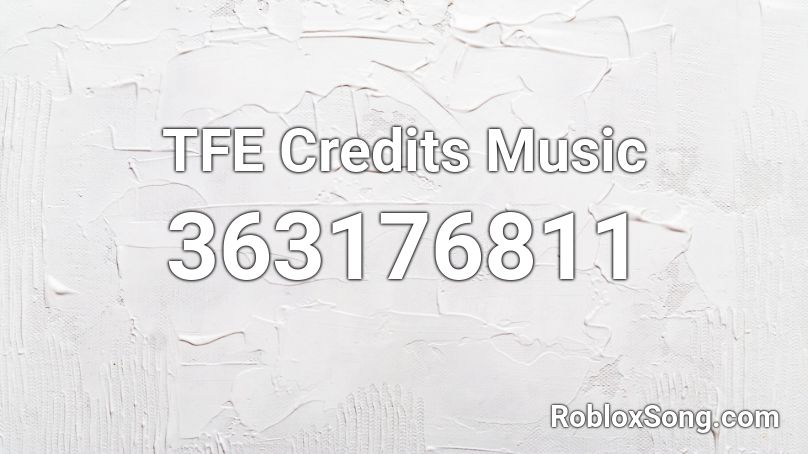 TFE Credits Music Roblox ID