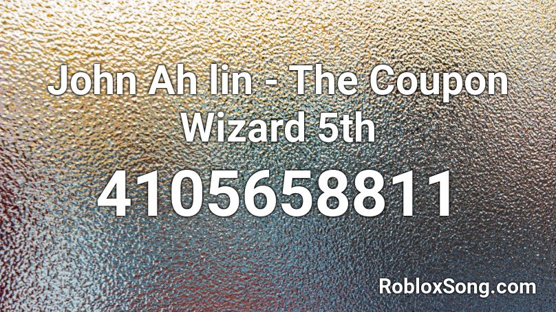 John Ah lin - The Coupon Wizard 5th Roblox ID