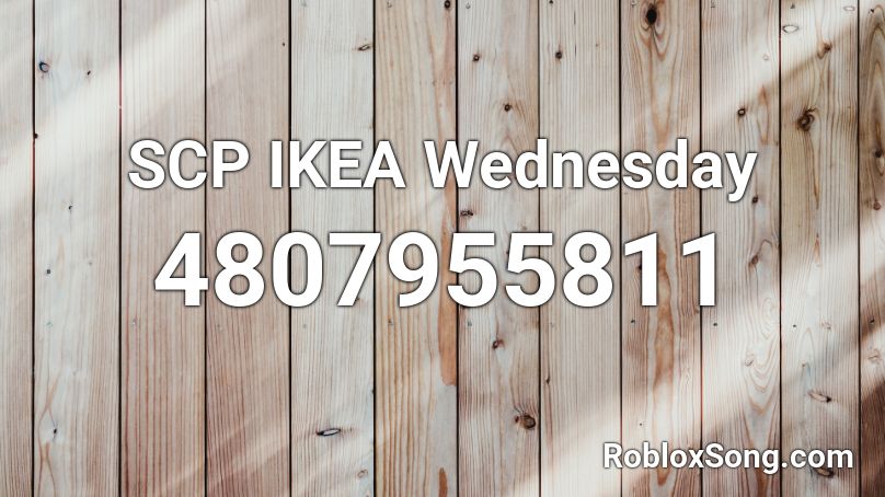SCP IKEA Wednesday Roblox ID