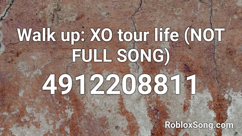 Walk Up Xo Tour Life Not Full Song Roblox Id Roblox Music Codes - xo tour life id roblox
