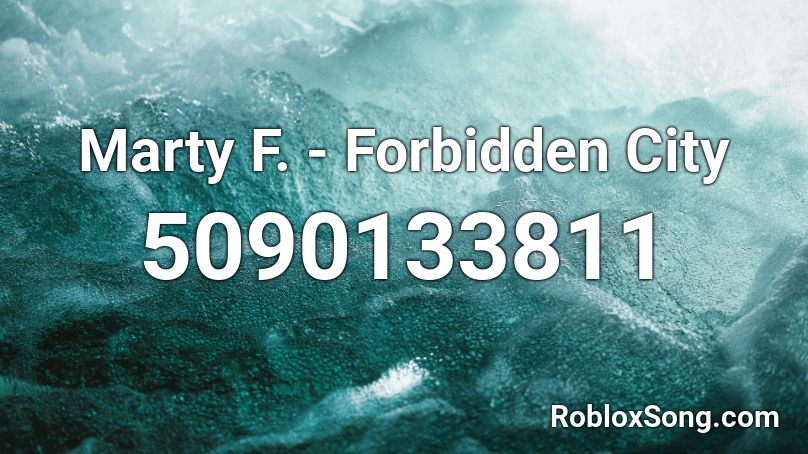 Marty F. - Forbidden City Roblox ID