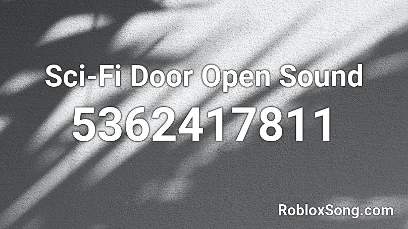 Sci-Fi Door Open Sound Roblox ID