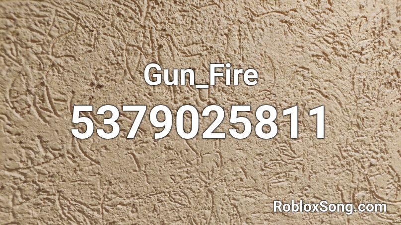 Gun_Fire Roblox ID
