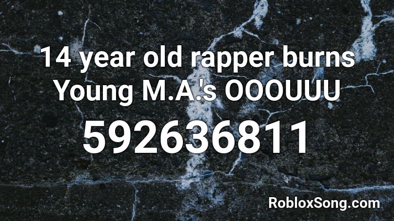 14 year old rapper burns Young M.A.'s OOOUUU Roblox ID
