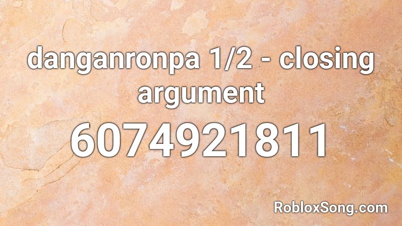 danganronpa 1/2 - closing argument Roblox ID