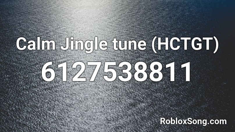 Nostalgic tune (HCTGT) Roblox ID