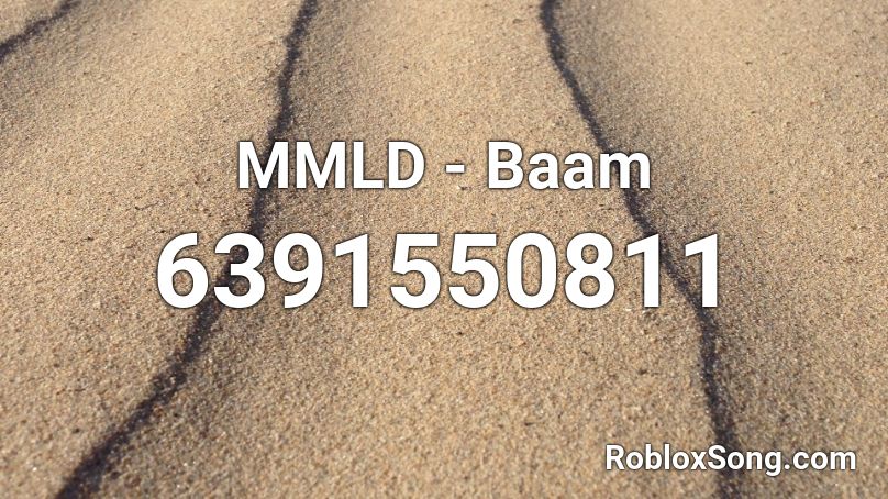 MMLD - Baam Roblox ID - Roblox music codes