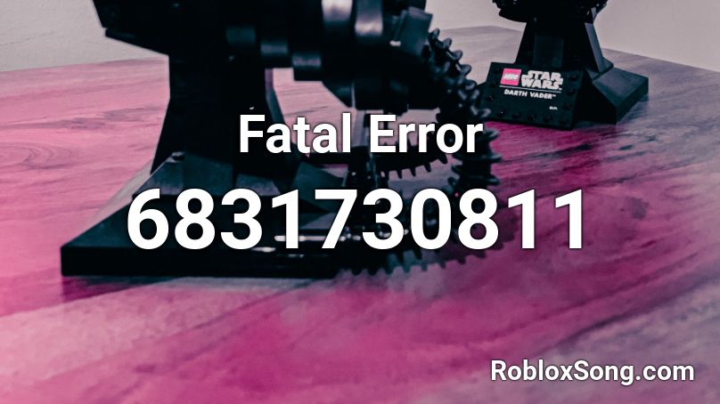 Fatal Error    Roblox ID