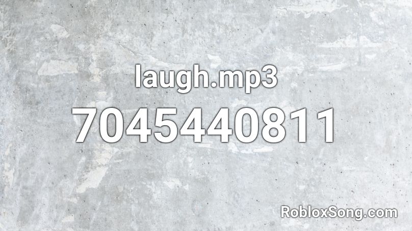 laugh.mp3 Roblox ID