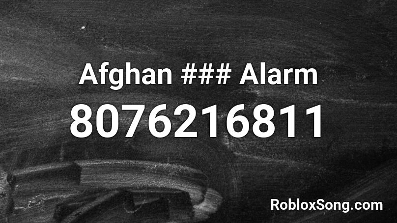 Afghan ### Alarm Roblox ID