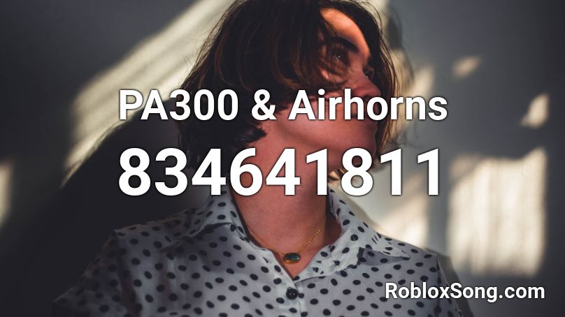 PA300 & Airhorns Roblox ID