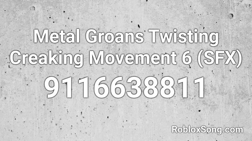 Metal Groans Twisting Creaking Movement 6 (SFX) Roblox ID