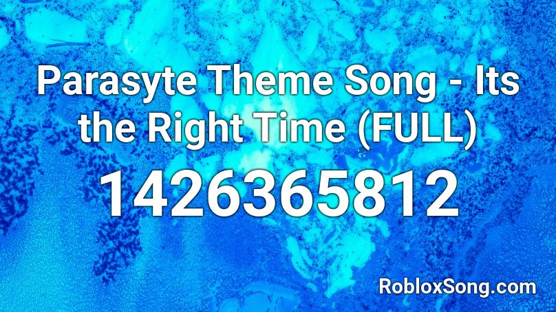 Parasyte Theme Song - Its the Right Time (FULL) Roblox ID