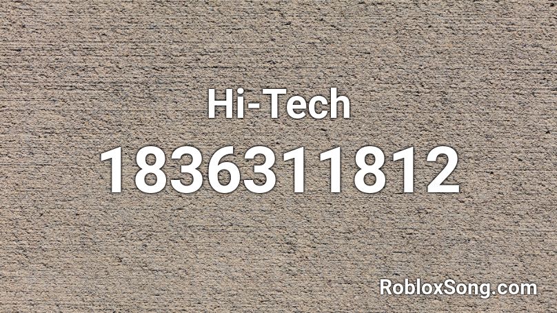 Hi-Tech Roblox ID
