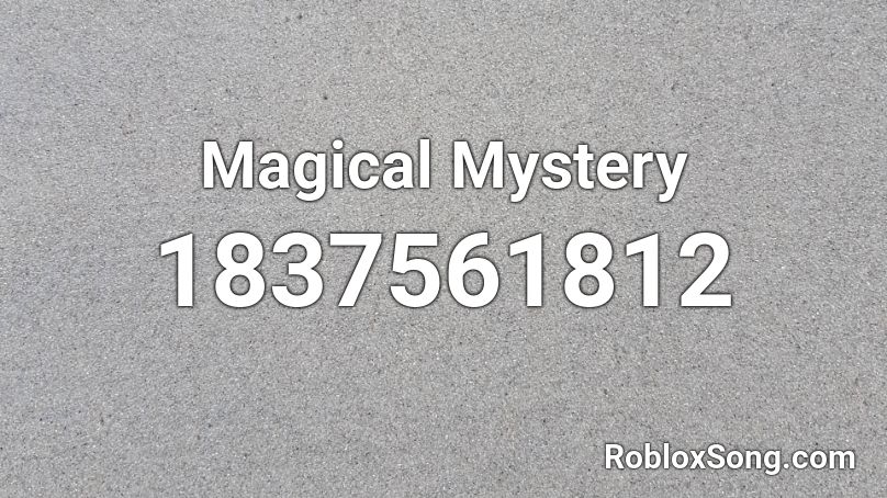 Magical Mystery Roblox ID