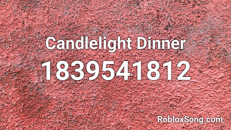 Candlelight Dinner Roblox ID