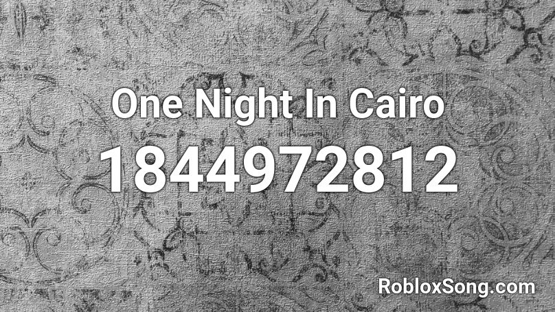 One Night In Cairo Roblox ID