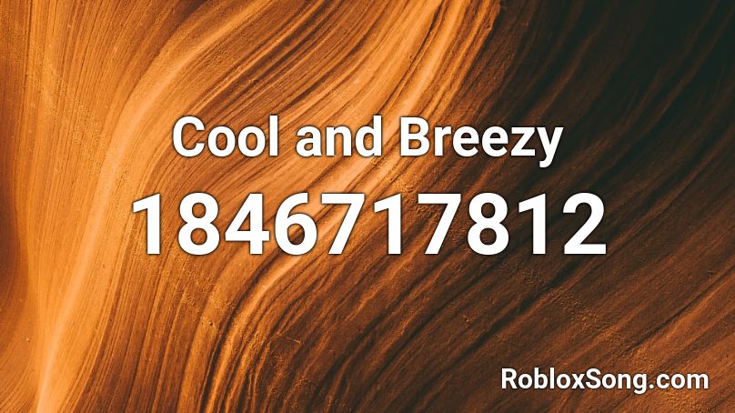 Cool and Breezy Roblox ID