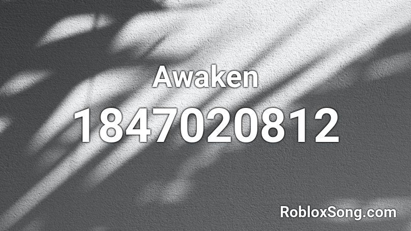 Awaken Roblox ID