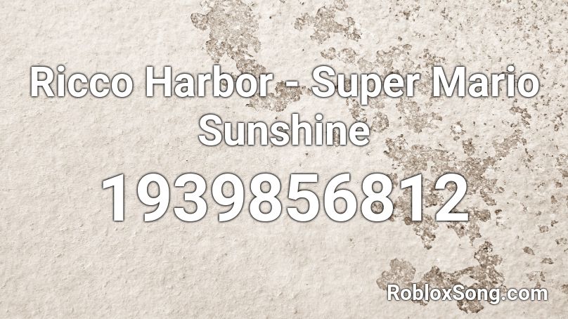 Ricco Harbor - Super Mario Sunshine Roblox ID