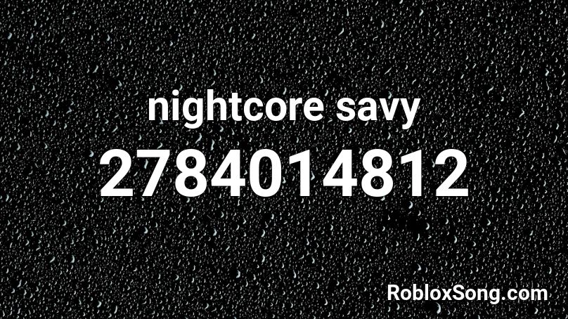 nightcore savy Roblox ID