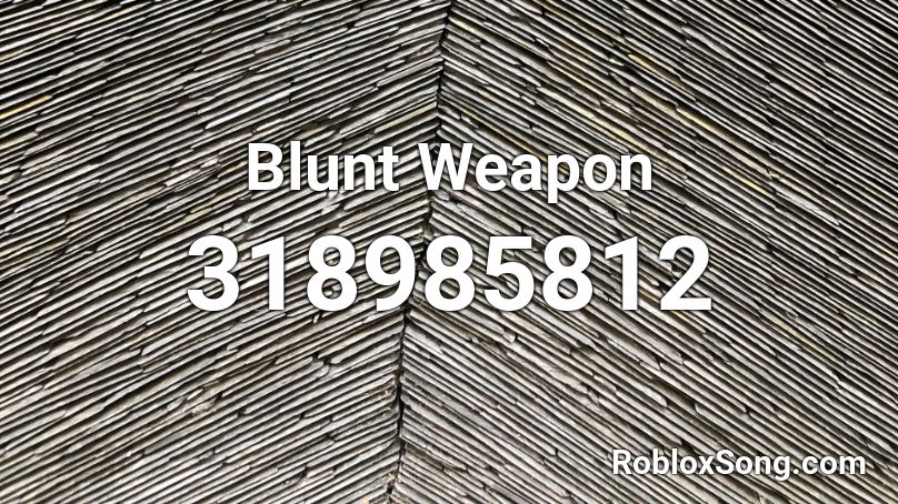 Blunt Weapon Roblox ID