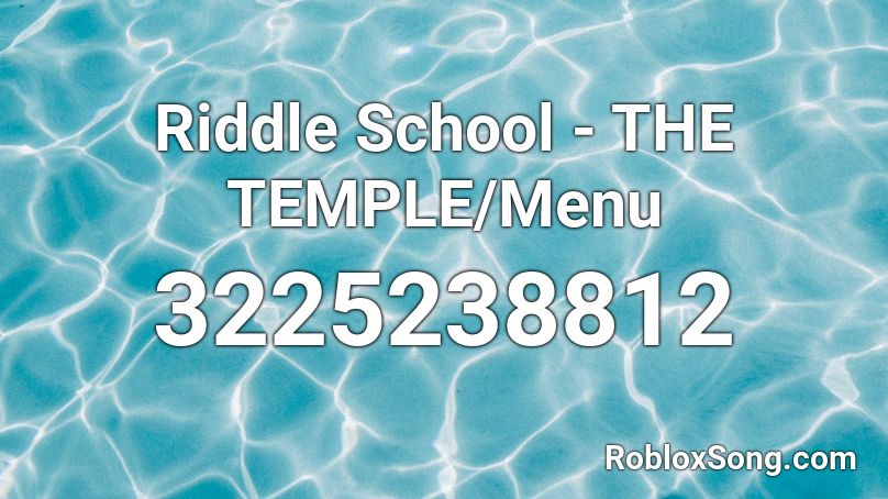 Riddle School - THE TEMPLE/Menu Roblox ID