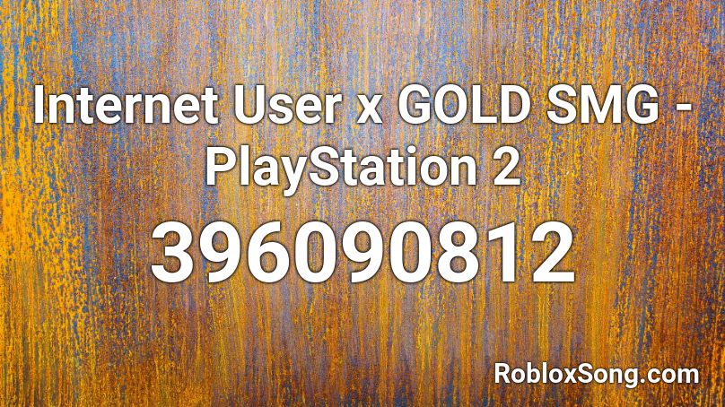 Internet User x GOLD SMG - PlayStation 2 Roblox ID