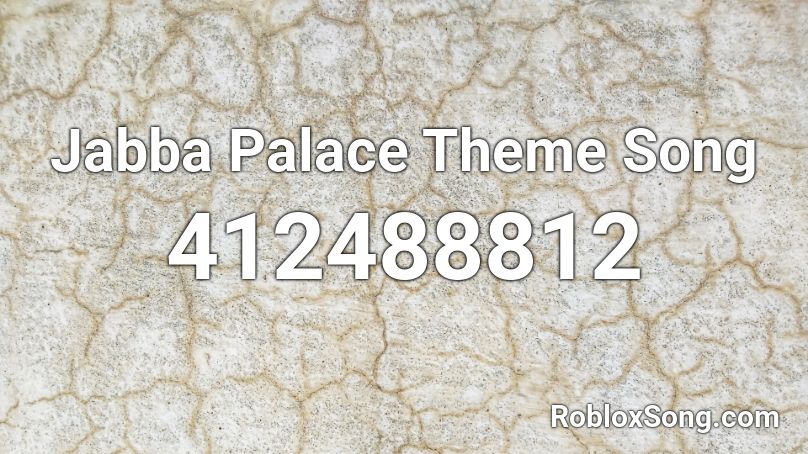 Jabba Palace Theme Song Roblox ID