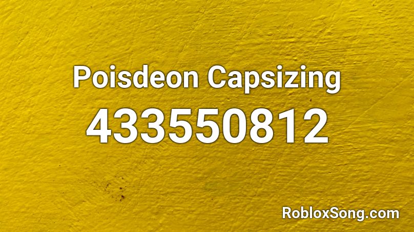 Poisdeon Capsizing Roblox ID