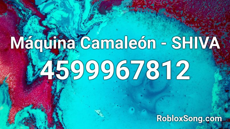 Máquina Camaleón - SHIVA Roblox ID