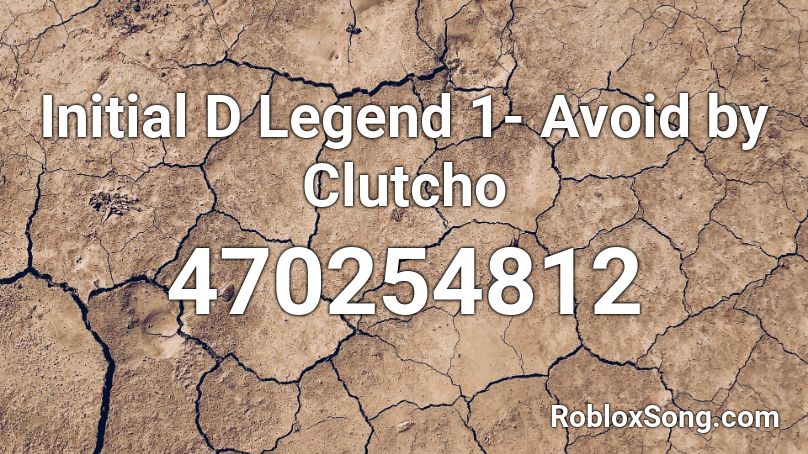 Initial D Legend 1- Avoid by Clutcho Roblox ID