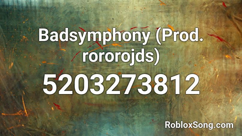 Badsymphony (Prod. rororojds) Roblox ID