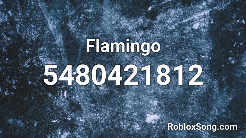 Flamingo Roblox Id Roblox Music Codes 