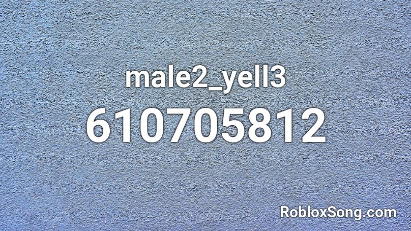 male2_yell3 Roblox ID