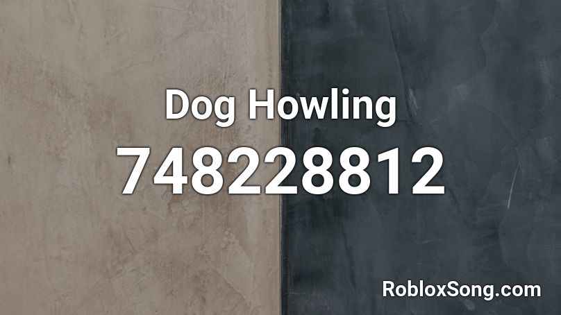 Dog Howling Roblox ID