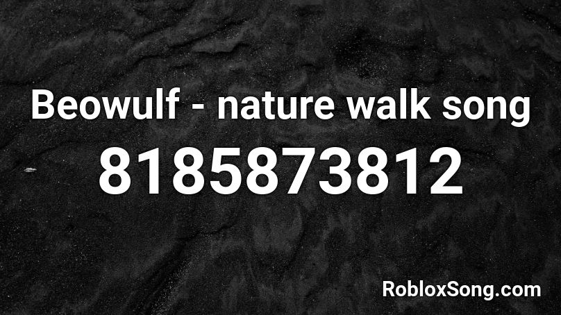 Beowulf - nature walk song Roblox ID
