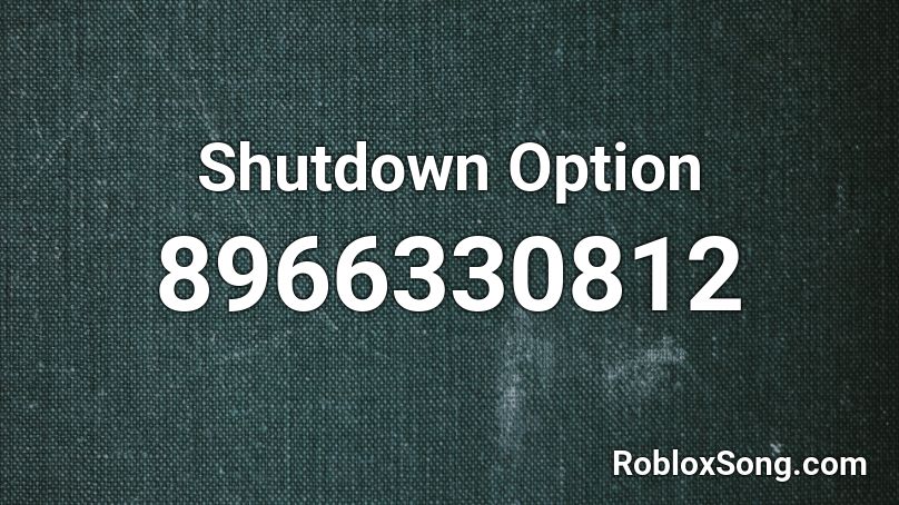 Shutdown Option Roblox ID