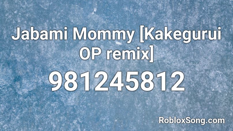 Jabami Mommy [Kakegurui OP remix] Roblox ID