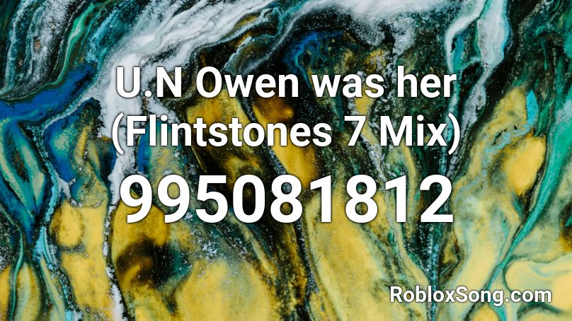 U.N Owen was her (Flintstones 7 Mix) Roblox ID