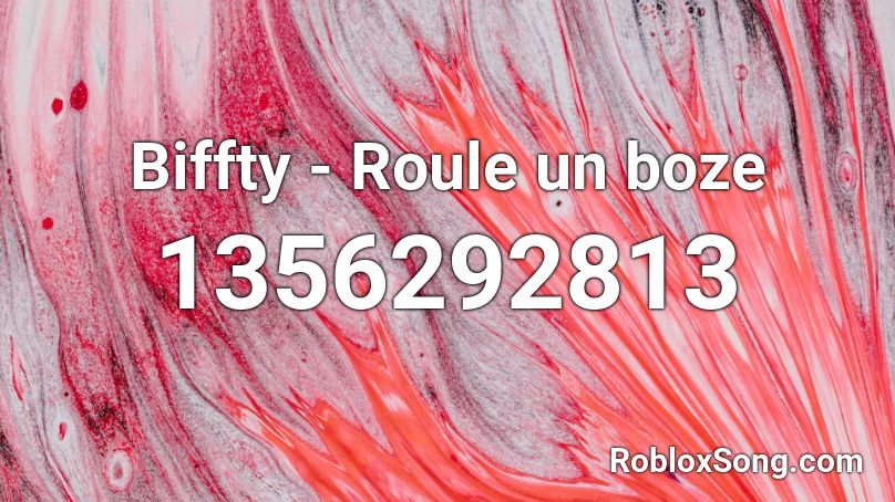 Biffty - Roule un boze Roblox ID