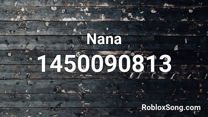 Nana Roblox ID