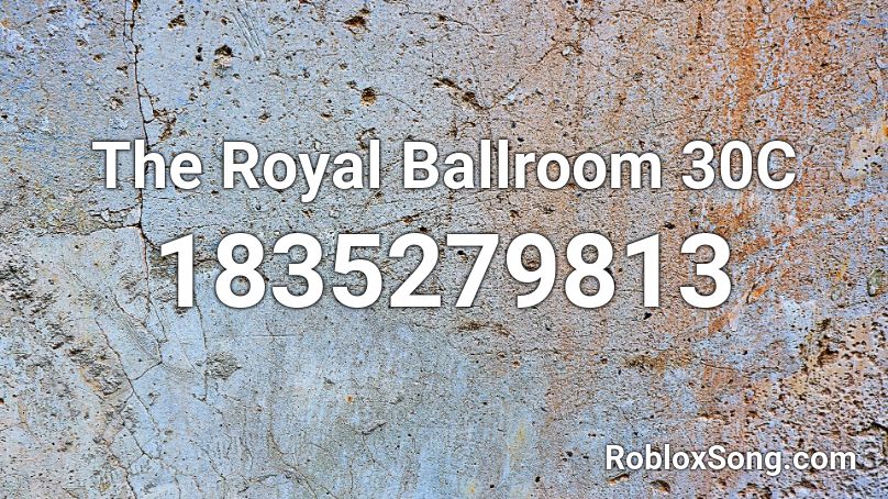 The Royal Ballroom 30C Roblox ID