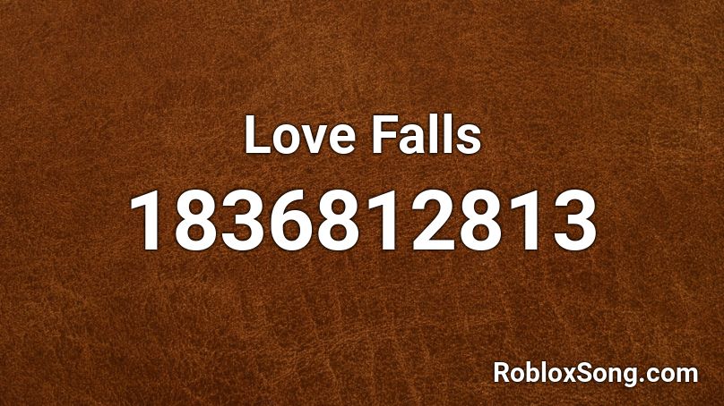 Love Falls Roblox ID