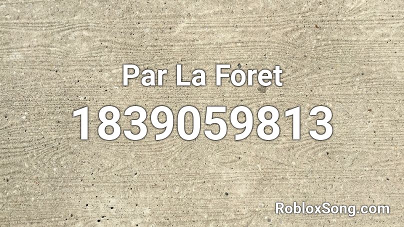 Par La Foret Roblox ID