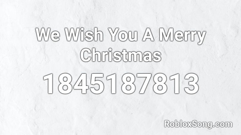 We Wish You A Merry Christmas Roblox ID